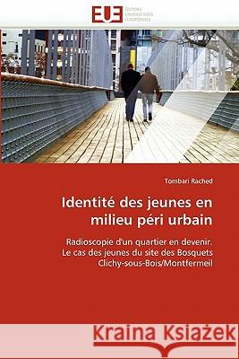 Identité Des Jeunes En Milieu Péri Urbain Rached-T 9786131530210 Editions Universitaires Europeennes - książka