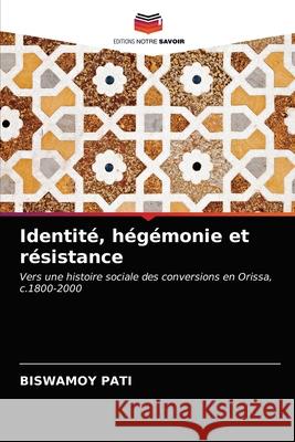 Identité, hégémonie et résistance Pati, Biswamoy 9786202885423 Editions Notre Savoir - książka