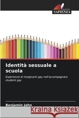 Identità sessuale a scuola Jahn, Benjamin 9786208486600 Edizioni Sapienza - książka
