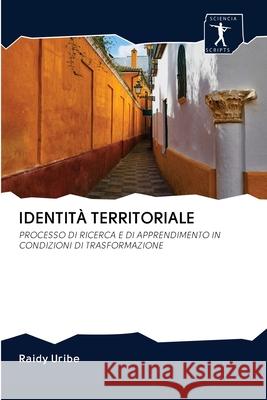 Identità Territoriale Raidy Uribe 9786200888761 Sciencia Scripts - książka
