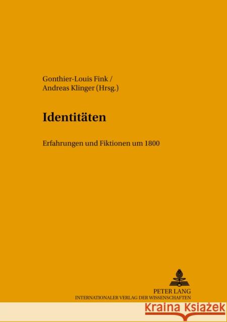 Identitaeten: Erfahrungen Und Fiktionen Um 1800 Schmidt, Georg 9783631396988 Peter Lang Gmbh, Internationaler Verlag Der W - książka