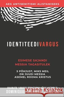 Identiteedivargus: Esimese Sajandi Messia Tagasitulek Dominiquae Bierman Eicha Lohmus 9781953502193 Zion's Gospel Press - książka