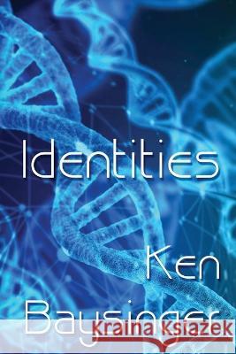 Identities Ken Baysinger 9798218015862 Ken Baysinger, Author - książka