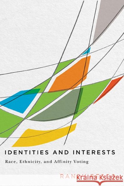 Identities and Interests: Race, Ethnicity, and Affinity Voting Randy Besco   9780774838931 University of British Columbia Press - książka