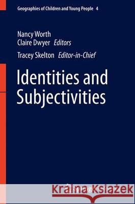 Identities and Subjectivities Claire Dwyer Nancy Worth Tracey Skelton 9789812870223 Springer - książka