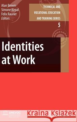 Identities at Work Alan Brown Simone Kirpal Felix Rauner 9781402049880 Springer - książka