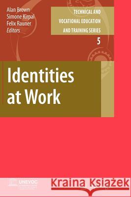 Identities at Work Alan Brown Simone R. Kirpal Felix Rauner 9789048172474 Not Avail - książka