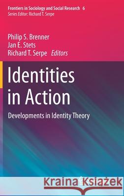 Identities in Action: Developments in Identity Theory Philip S. Brenner Jan E. Stets Richard T. Serpe 9783030769659 Springer - książka