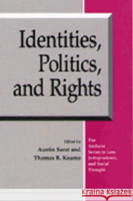 Identities, Politics, and Rights Austin Sarat Thomas R. Kearns 9780472084739 University of Michigan Press - książka