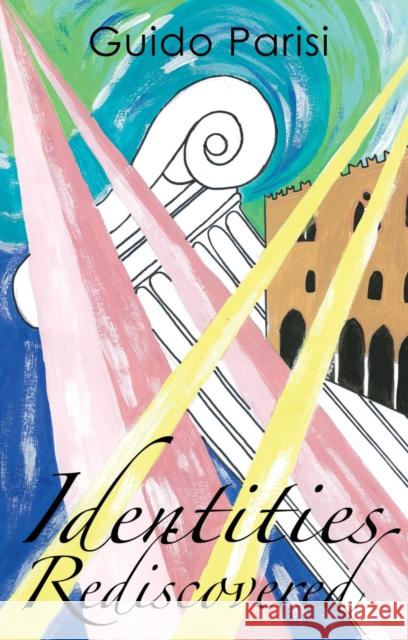 Identities Rediscovered Guido Parisi 9781788033121 Troubador Publishing - książka