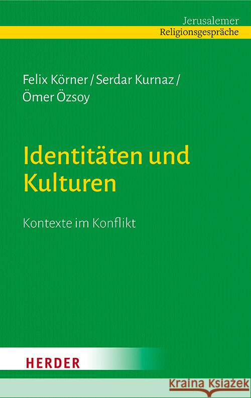 Identitäten und Kulturen Körner, Felix, Kurnaz, Serdar, Özsoy, Ömer 9783451390739 Herder, Freiburg - książka