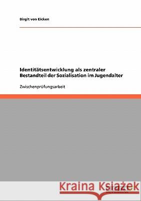 Identitätsentwicklung als zentraler Bestandteil der Sozialisation im Jugendalter Birgit Vo 9783638656979 Grin Verlag - książka