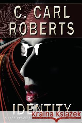 Identity: A John Travers and Wally Karpinski Novel Roberts, C. Carl 9781458202871 Abbott Press - książka