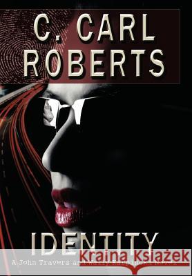 Identity: A John Travers and Wally Karpinski Novel Roberts, C. Carl 9781458202895 Abbott Press - książka