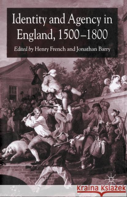 Identity and Agency in England, 1500-1800 J. Barry H. French 9781349513529 Palgrave MacMillan - książka