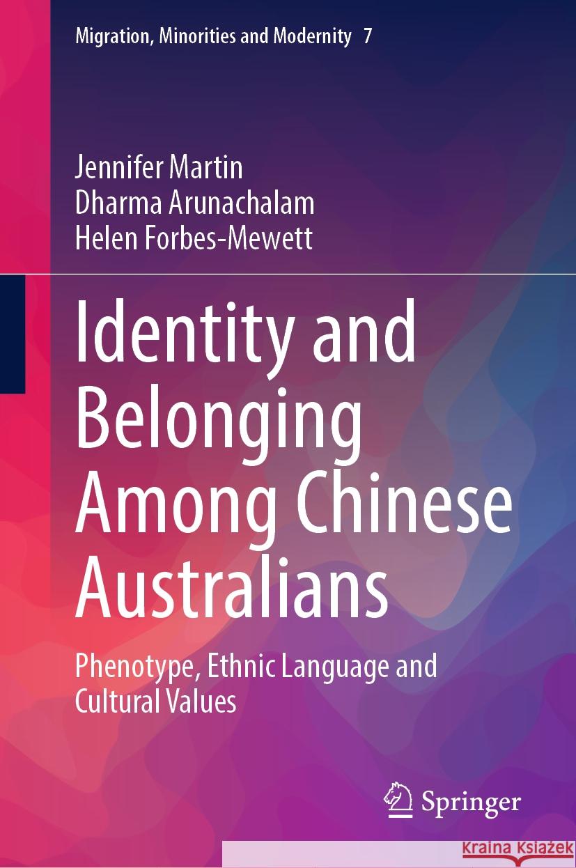 Identity and Belonging Among Chinese Australians Jennifer Martin, Dharma Arunachalam, Helen Forbes-Mewett 9783031478611 Springer Nature Switzerland - książka