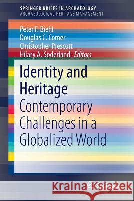 Identity and Heritage: Contemporary Challenges in a Globalized World Biehl, Peter F. 9783319096889 Springer - książka