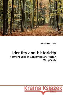 Identity and Historicity Donatien M. Cicura 9783639142150 VDM Verlag - książka