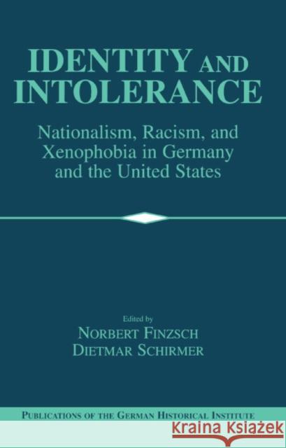 Identity and Intolerance: Nationalism, Racism, and Xenophobia in Germany and the United States Finzsch, Norbert 9780521591584 CAMBRIDGE UNIVERSITY PRESS - książka