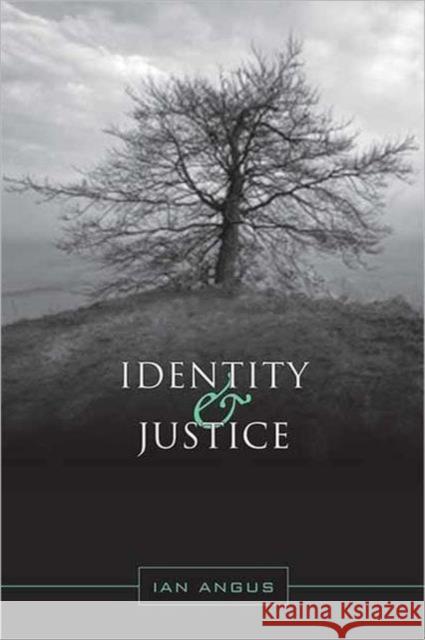 Identity and Justice Ian Angus 9780802098818 University of Toronto Press - książka