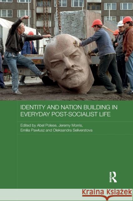 Identity and Nation Building in Everyday Post-Socialist Life Abel Polese Jeremy Morris Emilia Pawlusz 9780367885526 Routledge - książka