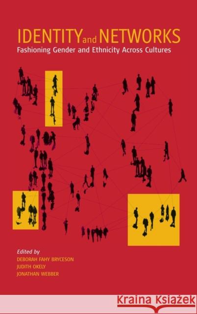 Identity and Networks: Fashioning Gender and Ethnicity Across Cultures Bryceson, Deborah Fahy 9781845451615 Berghahn Books - książka