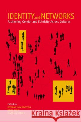 Identity and Networks: Fashioning Gender and Ethnicity Across Cultures Bryceson, Deborah Fahy 9781845451622 Berghahn Books - książka