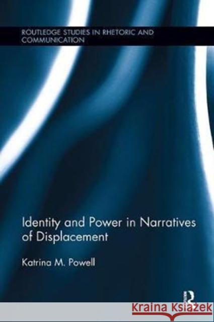 Identity and Power in Narratives of Displacement Katrina M. Powell 9781138305878 Routledge - książka