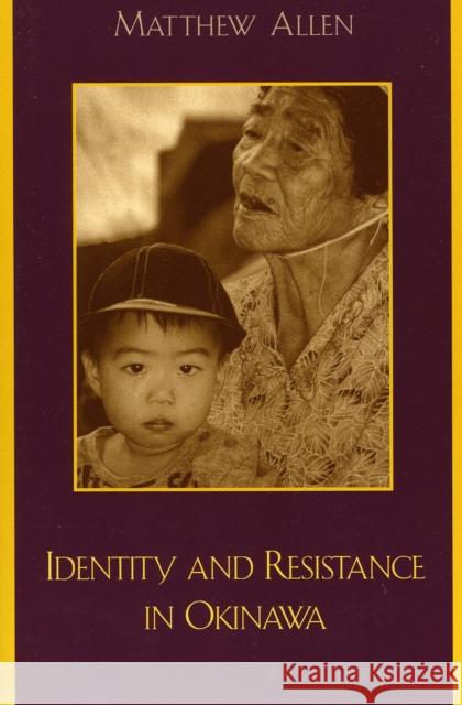 Identity and Resistance in Okinawa  9780742517158 Rowman & Littlefield - książka
