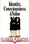 Identity, Consciousness and Value Unger, Peter 9780195079173 Oxford University Press