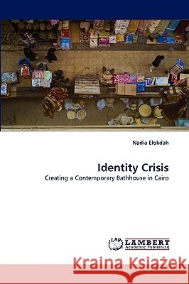 Identity Crisis Nadia Elokdah 9783838365954 LAP Lambert Academic Publishing - książka
