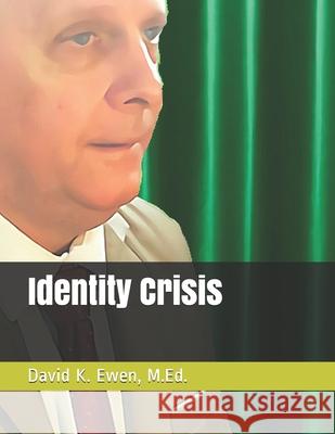 Identity Crisis David Ewen 9798529954720 Independently Published - książka