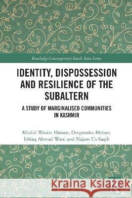 Identity, Dispossession and Resilience of the Subaltern Najam Us Saqib 9781041027249 Taylor & Francis Ltd - książka