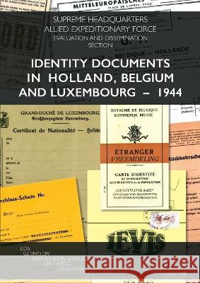 Identity Documents in Holland, Belgium and Luxembourg - 1944 Shaef 9781474536882 Naval & Military Press - książka