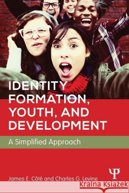 Identity Formation, Youth, and Development: A Simplified Approach James E. Cote Charles Levine 9781848726741 Psychology Press - książka