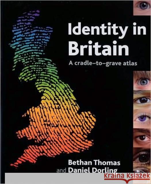 Identity in Britain: A Cradle-To-Grave Atlas Thomas, Bethan 9781861348203 POLICY PRESS - książka