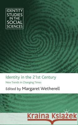 Identity in the 21st Century: New Trends in Changing Times Wetherell, M. 9780230580879 PALGRAVE MACMILLAN - książka