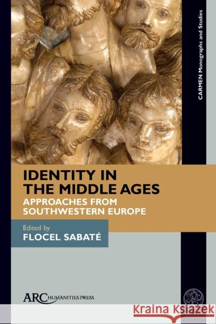 Identity in the Middle Ages: Approaches from Southwestern Europe Sabat 9781641892582 ARC Humanities Press - książka