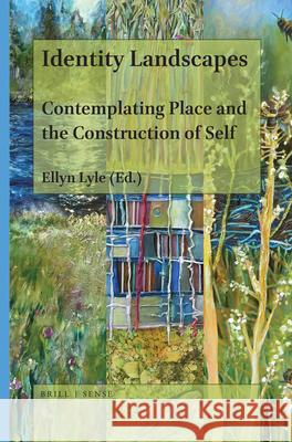 Identity Landscapes: Contemplating Place and the Construction of Self Ellyn Lyle 9789004425170 Brill - książka