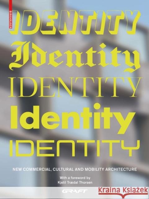 Identity: New Commercial, Cultural and Mobility Architecture Graft 9783035619164 Birkhauser - książka