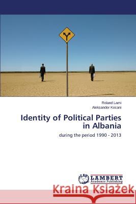 Identity of Political Parties in Albania Lami Roland 9783659755132 LAP Lambert Academic Publishing - książka