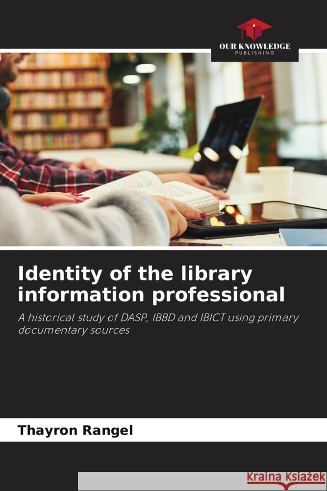 Identity of the library information professional Rangel, Thayron 9786208298111 Our Knowledge Publishing - książka
