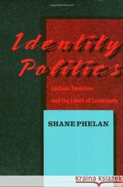 Identity Politics: Lesbian Feminism and the Limits of Community Shane Phelan 9780877226512 Temple University Press - książka