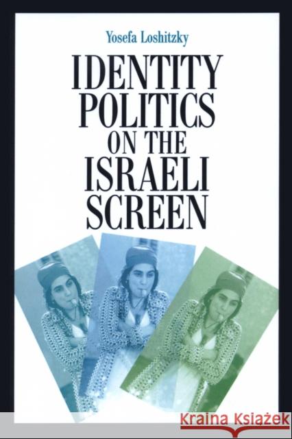 Identity Politics on the Israeli Screen Yosefa Loshitzky 9780292747241 University of Texas Press - książka