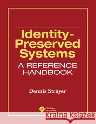 Identity-Preserved Systems: A Reference Handbook Strayer, Dennis 9780849313905 CRC - książka