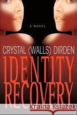 Identity Recovery Crystal (Walls) Dirden 9780595458356 iUniverse - książka