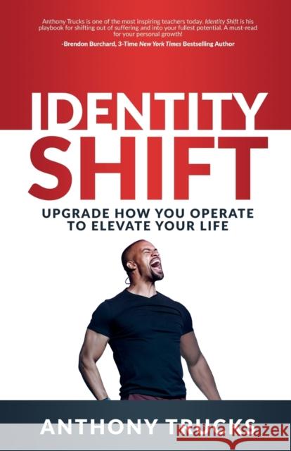 Identity Shift: Upgrade How You Operate to Elevate Your Life  9781636981505 Morgan James Publishing - książka