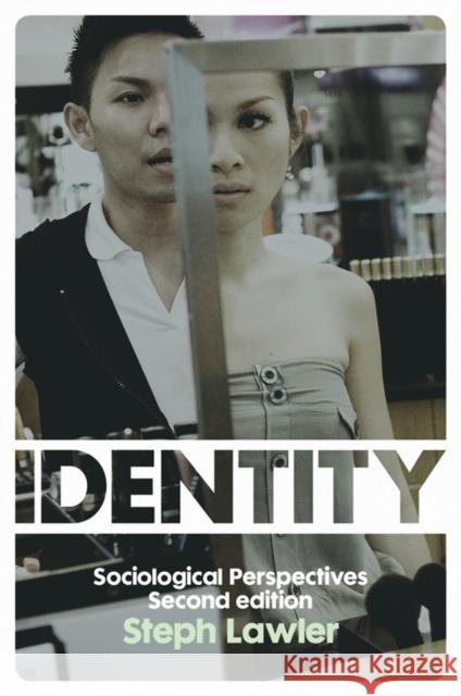 Identity: Sociological Perspectives Lawler, Steph 9780745654164 John Wiley & Sons - książka