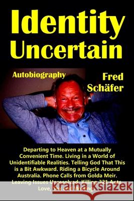 Identity Uncertain: Autobiography Fred Schafer 9781539757436 Createspace Independent Publishing Platform - książka