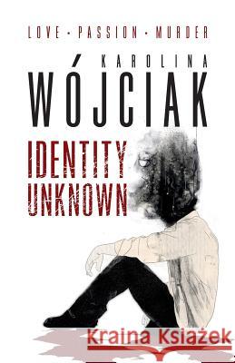 Identity unknown Wojciak, Karolina 9781985889903 Createspace Independent Publishing Platform - książka
